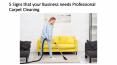 5 Signs that your Business needs Professional Carpet Cleaning PowerPoint PPT Presentation