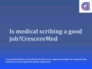 Why do doctors need scribes? cresceremed