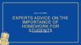 Experts Advice On The Importance Of Homework For Students PowerPoint PPT Presentation