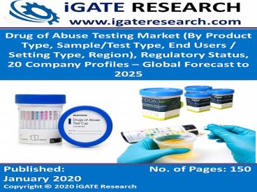 Drug of Abuse Testing Market (By Product Type, Sample/Test Type, End Users / Setting Type, Region), Regulatory Status, 20 Company Profiles – Global Forecast to 2025