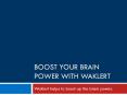 BOOST YOUR BRAIN POWER WITH WAKLERT PowerPoint PPT Presentation