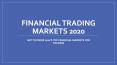 Top Financial Markets 2020 for Trading - Which Should you Trade? PowerPoint PPT Presentation
