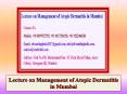 Lecture on Management of Atopic Dermatitis in Mumbai PowerPoint PPT Presentation