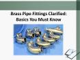 What is the Different Procedures Difficult in the Manufacture of Brass Pipe Fittings? PowerPoint PPT Presentation