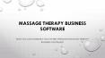 Massage Therapy Business Software PowerPoint PPT Presentation