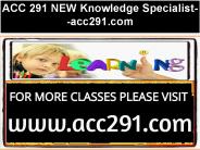 ACC 291 NEW Knowledge Specialist--acc291.com