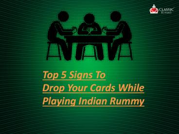 Top 5 Signs To Drop Your Cards While Playing Indian Rummy