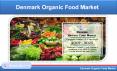 Denmark Organic Food Market will be USD 8.2 Billion by 2025 PowerPoint PPT Presentation