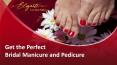 Get the Perfect Bridal Manicure and Pedicure PowerPoint PPT Presentation