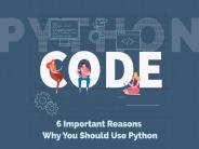 Top 6 Reasons Why You Should Use Python