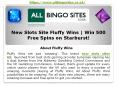 New Slots Site Fluffy Wins | Win 500 Free Spins on Starburst! PowerPoint PPT Presentation