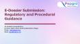 e-Dossier Submission: Regulatory and Procedural Guidance: Pepgra PowerPoint PPT Presentation