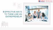 5 Effective Ways to think like an entrepreneur