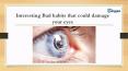 Interesting Bad habits that could damage your eyes (1) PowerPoint PPT Presentation