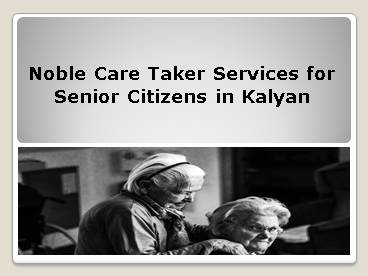 Senior Citizen Care Taker Services in Kalyan
