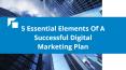 5 essential elements of a successful digital marketing plan PowerPoint PPT Presentation