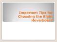 Important Tips for Choosing the Right Hoverboard PowerPoint PPT Presentation