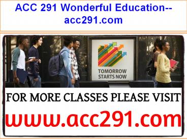 ACC 291 Wonderful Education--acc291.com