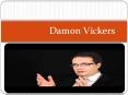 Damon Vickers (1) PowerPoint PPT Presentation