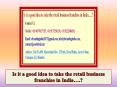 Is it a good idea to take the retail business franchise in India.pptx PowerPoint PPT Presentation