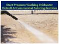 Start Pressure Washing Coldwater Detroit At Commercial Painting Services PowerPoint PPT Presentation