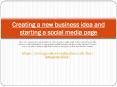Creating a new business idea and starting a social media page PowerPoint PPT Presentation
