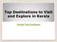 Top Destinations to Visit and Explore in Kerala PowerPoint PPT Presentation