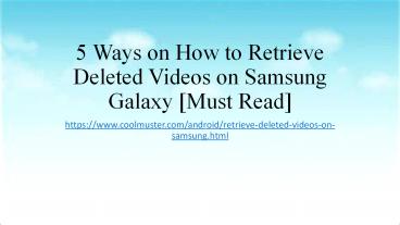 PPT – 5 Ways on How to Retrieve Deleted Videos on Samsung Galaxy [Must ...