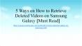 5 Ways on How to Retrieve Deleted Videos on Samsung Galaxy [Must Read] PowerPoint PPT Presentation