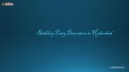 Birthday Party Decorators in Hyderabad