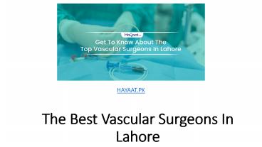 The Best Vascular Surgeons In Lahore