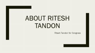 Congressman Ritesh Tandon / Congress Candidate for U.S Election
