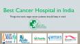 Best Cancer Hospital in India PowerPoint PPT Presentation
