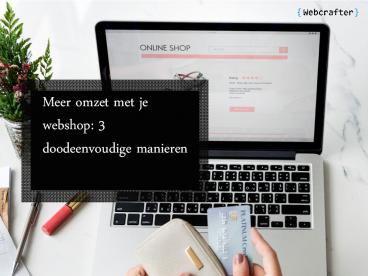 Meer omzet met je webshop: 3 doodeenvoudige manieren
