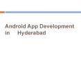 andriod app development in hyderabad PowerPoint PPT Presentation