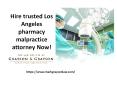 Hire trusted Los Angeles pharmacy malpractice attorney Now! PowerPoint PPT Presentation