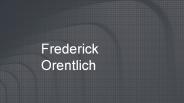 Frederick M Orentlich