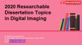 2020 Researchable Dissertation Topics In Digital Imaging -Phdassistance.com PowerPoint PPT Presentation