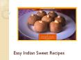 Best Easy Indian Sweet Recipes To Be Tasted At An Instant PowerPoint PPT Presentation