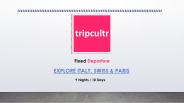 EXPLORE ITALY, SWISS & PARIS