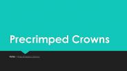 precrimped crowns