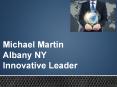 Michael Martin Albany NY Innovative Leader PowerPoint PPT Presentation
