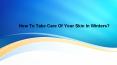 How To Take Care Of Your Skin In Winters? PowerPoint PPT Presentation