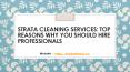 Strata Cleaning Services: Top Reasons Why You Should Hire Professionals PowerPoint PPT Presentation