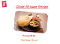 Chole Bhature Recipe By Chef Ajay Chopra - Livingfoodz PowerPoint PPT Presentation