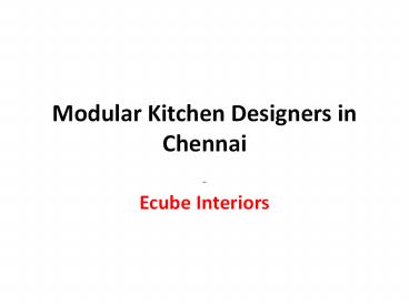Modular Kitchen Designers in Chennai | Ecube Interiors