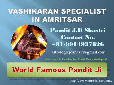 Online Vashikaran Specialist Pandit J.D Shastri in Amritsar