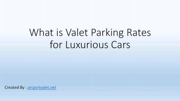 What is Valet Parking Rates for Luxurious Cars