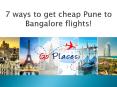 7 ways to get cheap Pune to Bangalore flights!
