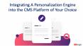 Integrating A Personalization Engine into The CMS Platform of Your Choice PowerPoint PPT Presentation